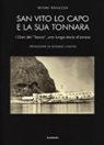 Ninni Ravazza - San Vito Lo Capo e la sua tonnara. I diari del «Secco», una lunga storia d'amore
