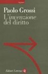 Paolo Grossi - L' «invenzione» del diritto