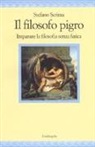 Stefano Scrima - Il filosofo pigro. Imparare la filosofia senza fatica