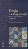 S. Ronconi, G. Zuffa - Droghe e autoregolamentazione. Note per consumatori e operatori