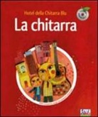 La chitarra. Hotel della chitarra blu
