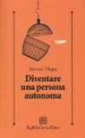Manuel Villegas, M. Castiglioni, Marco Castiglioni - Diventare una persona autonoma
