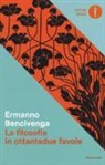 Ermanno Bencivenga - La filosofia in ottantadue favole