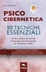 Phil Maxwell, S. Bedetti - Psicocibernetica. 10 tecniche essenziali