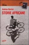 Andrea Berrini - Storie africane. Viaggio in Tanzania