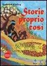 Rudyard Kipling - Storie proprio così. Ediz. integrale
