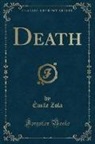 Émile Zola - Death (Classic Reprint)