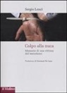 Sergio Lenci - Colpo alla nuca. Memorie di una vittima del terrorismo