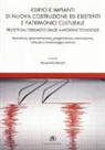 A. Martelli - Edifici e impianti di nuova costruzione ed esistenti e patrimonio culturale. Normativa, sperimentazione, progettazione, realizzazione, collaudo e monitoraggio sismico