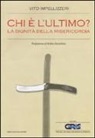 Vito Impellizzeri - Chi è l'ultimo? La dignità della misericordia