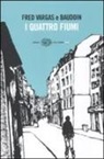 Baudoin, Fred Vargas - I quattro fiumi