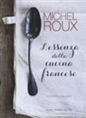 Michel Roux, L. Linder, Lisa Linder - L' essenza della cucina francese