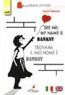 Lucia Cannone - See me: my name is Banksy-Trovami: il mio nome è Banksy