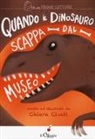 Chiara Civati - Quando il dinosauro scappa dal museo