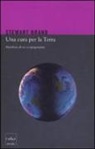 Stewart Brand - Una cura per la terra. Manifesto di un ecopragmatista