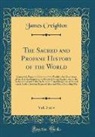 James Creighton - The Sacred and Profane History of the World, Vol. 3 of 4