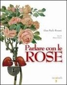 G. Paolo Bonani, B. Caserio - Parlare con le rose