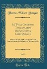 Thomas Wilson Dougan - M. Tvlli Ciceronis Tvscvlanarvm Dispvtationvm Libri Qvinqve, Vol. 1