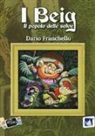 Dario Franchello, E. Sanna - I Beig. Il popolo delle selve