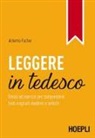 Artemio Focher - Leggere in tedesco. Teoria ed esercizi per comprendere testi originali moderni e antichi
