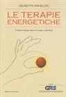 Giuseppe Mihelcic - Le terapie energetiche. Presunte autoguarigioni tra magia e spiritismo