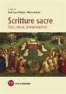 G. L. Potestà, M. Rainini - Scritture sacre. Testi, storia, interpretazioni