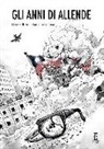 Rodrigo Elgueta, Carlos Reyes - Gli anni di Allende. La novella grafica