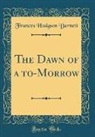 Frances Hodgson Burnett - The Dawn of a to-Morrow (Classic Reprint)
