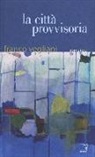 Franco Vegliani - La città provvisoria