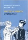 Andrea Accardi, Massimiliano De Giovanni - Matteo e Enrico. L'integrale