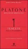 Platone, G. Reale, Giovanni Reale - Teagete. Sulla filosofia. Testo greco a fronte