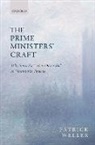 Patrick Weller, Patrick (Professor Emeritus of Politics Weller - Prime Ministers'' Craft