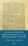 Dirk Van Miert, Dirk van Miert, Dirk (Assistant Professor of Early Mode Van Miert, Dirk (Assistant Professor of Early Modern Cultural History van Miert - Emancipation of Biblical Philology in the Dutch Republic, 1590-1670