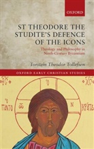 Torstein Theodor Tollefsen, Torstein Theodor (Professor of Philosop Tollefsen, Torstein Theodor (Professor of Philosophy Tollefsen, Tollefsen Torstein Theodor - St Theodore the Studite''s Defence of the Icons