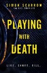 Lee Francis, Francis Lee, Simon Scarrow, Simon Francis Scarrow, Scarrow Simon - Playing With Death