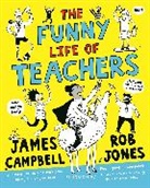 James Campbell, Professor James Campbell, Rob Jones - The Funny Life of Teachers