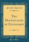 Alexander Mackenzie - The Macdonalds of Glengarry (Classic Reprint)