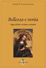 Ananda K. Coomaraswamy - Bellezza e verità. Saggi sull'arte cristiana e orientale
