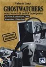 Valerio Lonzi, E. Sanna, A. C. Cappi - Ghostwhatchers. Osservatori di entità incorporee