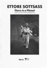 B. Radice - Ettore Sottsass. There is a Planet. Texts and photographs