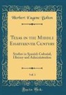 Herbert Eugene Bolton - Texas in the Middle Eighteenth Century, Vol. 3