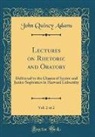 John Quincy Adams - Lectures on Rhetoric and Oratory, Vol. 2 of 2