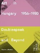 Sasvari Edit, Sandor Hornyik, Sándor Hornyik, Edit Sasvari, Edit Sasvári, Hedvig Turai... - Art in Hungary, 1956-1980 : Doublespeak and Beyond