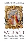 John W. O`malley, John W O'Malley, John W. O'Malley, John W. O''malley, O'Malley John W. - Vatican I