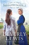 Beverly Lewis - Summerhill Secrets Volume 2