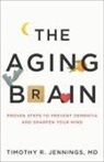 Timothy R. Jennings - The Aging Brain