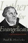 Paul R Hinlicky, Paul R (Roanoke College USA) Hinlicky, Paul R. Hinlicky - Luther for Evangelicals