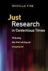 Michelle Fine - Just Research in Contentious Times