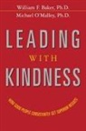 Ph. D. William F. Baker, William Baker, Michael O'Malley, Ph. D. Michael O'Malley - Leading with Kindness