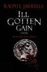 Ralph E. Jarrells - Ill Gotten Gain